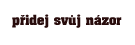 Přidej svůj názor